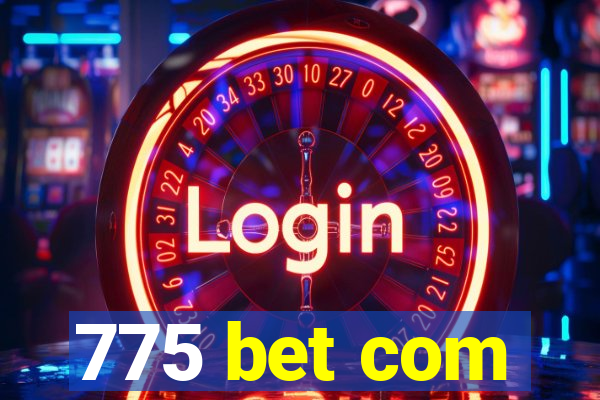 775 bet com